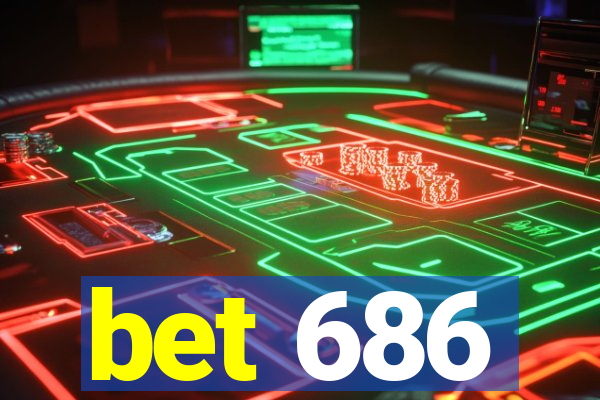 bet 686